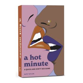 A Hot Minute:A Quick and Dirty Sex Game