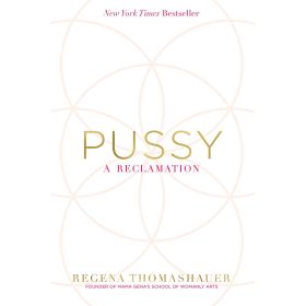 Pussy: A Reclamation